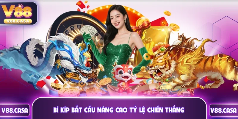 Bí kíp bắt cầu chuẩn xác nâng cao tỷ lệ chiến thắng